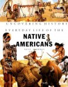 Everyday Life Of The Native Americans (Uncovering History) - Neil Morris