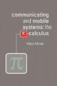 Communicating and Mobile Systems: The Pi Calculus - Robin Milner-Gulland