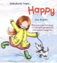 Everybody Feels... Happy - Jane Bingham, Helen Turner, Clare Weaver