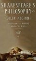 Shakespeare's Philosophy - Colin McGinn