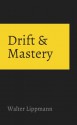 Drift and Mastery - Walter Lippmann