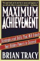 Maximum Achievement: Strategies and Skills that Will Unlock Your Hidden - Brian Tracy