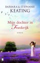 Mijn dochter in Frankrijk - Barbara Keating, Sheila Keating, Stephanie Keating, Jeannet Dekker