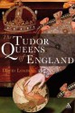 Tudor Queens of England - David Loades