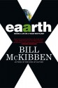 Eaarth: Making a Life on a Tough New Planet - Bill McKibben