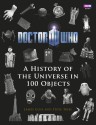 Doctor Who: A History of the Universe in 100 Objects - Steve Tribe, James Goss