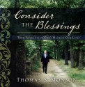 Consider the Blessings: True Accounts of God's Hand in our Lives - Thomas S. Monson