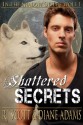 Shattered Secrets (In The Shadow Of The Wolf) - Diane Adams, RJ Scott