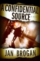 A Confidential Source - Jan Brogan