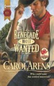 Renegade Most Wanted (Harlequin Historical) - Carol Arens