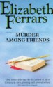 Murder Among Friends - Elizabeth Ferrars