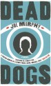 Dead Dogs - Joe Murphy