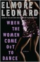 When the Women Come Out to Dance - Elmore Leonard