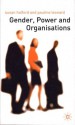 Gender, Power, And Organisations: An Introduction - Susan Halford, Pauline Leonard