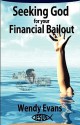 Seeking God for Your Financial Bailout - Wendy Evans