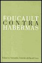 Foucault Contra Habermas: Recasting the Dialogue Between Genealogy and Critical Theory - Samantha Ashenden, David Owen