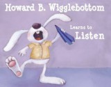 Howard B. Wigglebottom Learns to Listen - Howard Binkow, Susan F. Cornelison