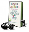 How to Have a Beautiful Mind [With Earbuds] - Edward De Bono, Humphrey Bower