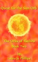 Quest for the Sun Orb (The Orbs of Rathira book 2) - Laura Jo Phillips