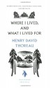 Where I Lived, and What I Lived For - Henry David Thoreau