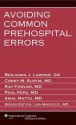 Avoiding Common Prehospital Errors - Benjamin Lawner, Corey Slovis, Ray Fowler, Paul Pepe, Ammal Mattu