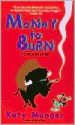 Money to Burn:: A Casey Jones Mystery - Katy Munger