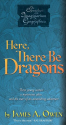 Here, There Be Dragons - James A. Owen