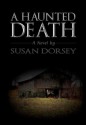 A Haunted Death - Susan Dorsey