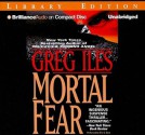 Mortal Fear - Greg Iles, Dan John Miller, Eric G. Dove