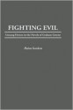 Fighting Evil: Unsung Heroes in the Novels of Graham Greene - Haim Gordon