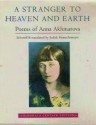 A Stranger to Heaven and Earth - Anna Akhmatova, Judith Hemschemeyer