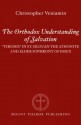 The Orthodox Understanding of Salvation: "Theosis" in St. Silouan the Athonite and Elder Sophrony of Essex - Christopher Veniamin