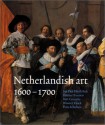 Netherlandish Art in the Rijksmuseum 1600-1700 - Reinier J. Baarsen, Jan Piet Filedt Kok, Bart Cornelis, Wouter Th. Kloek, Guido Jansen, Frits Scholten, Arie Wallert