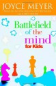 Battlefield of the Mind for Kids - Joyce Meyer, Karen Moore