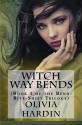 Witch Way Bends (Book 1 of the Bend-Bite-Shift Trilogy) - Olivia Hardin