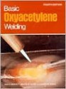 Basic Oxyacetylene Welding - Ivan H. Griffin