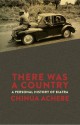 There Was a Country: A Personal History of Biafra - Chinua Achebe