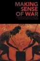 Making Sense of War: Strategy for the 21st Century - Alan Stephens