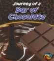 Journey of a Bar of Chocolate - John Malam