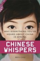 Chinese Whispers: Why Everything You've Heard About China is Wrong - Ben Chu