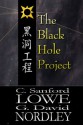 The Black Hole Project - C. Sanford Lowe, G. David Nordley