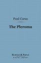 The Pleroma: An Essay on the Origin of Christianity - Paul Carus