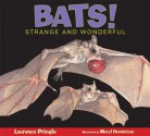 Bats!: Strange and Wonderful - Laurence Pringle, Meryl Henderson