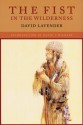 The Fist in the Wilderness - David Lavender