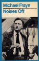 Noises Off: A Play In Three Acts - Michael Frayn