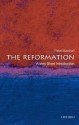 The Reformation: A Very Short Introduction - Peter Marshall