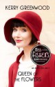 Queen of the Flowers: Phryne Fisher's Murder Mysteries: 14 (Miss Fisher's Murder Mysteries) - Kerry Greenwood