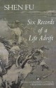 Six Records from a Life Adrift: Memoirs of a Poor Scholar in Qing China - Fu Shen, Graham Sanders