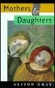 Mothers & Daughters - Alison Gray