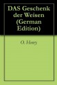 DAS Geschenk der Weisen (German Edition) - O. Henry